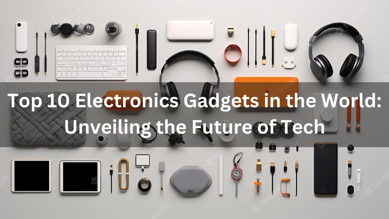 Best gadgets in the world