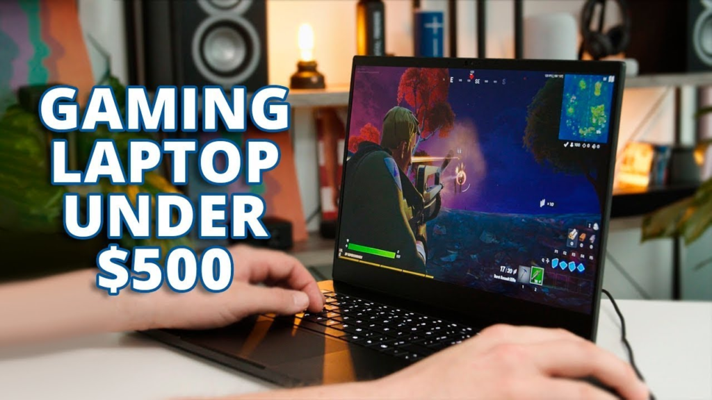 Best gaming laptop under 500