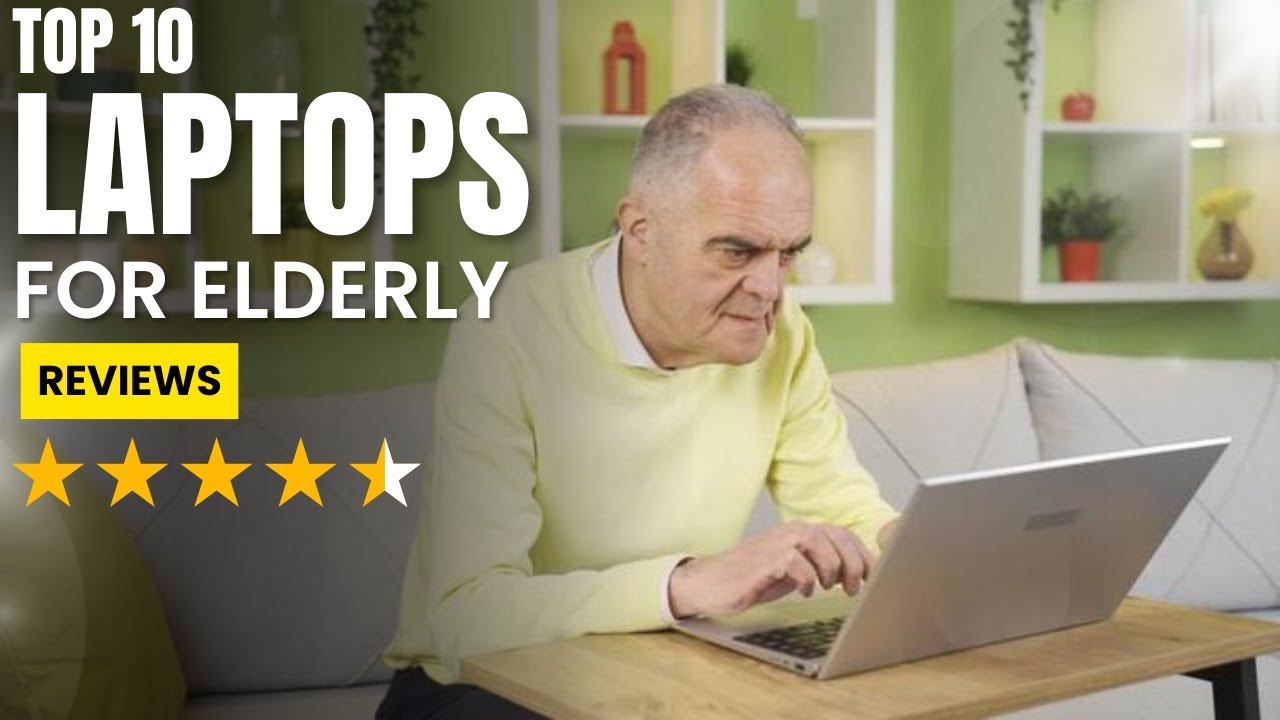 Best laptop for elderly