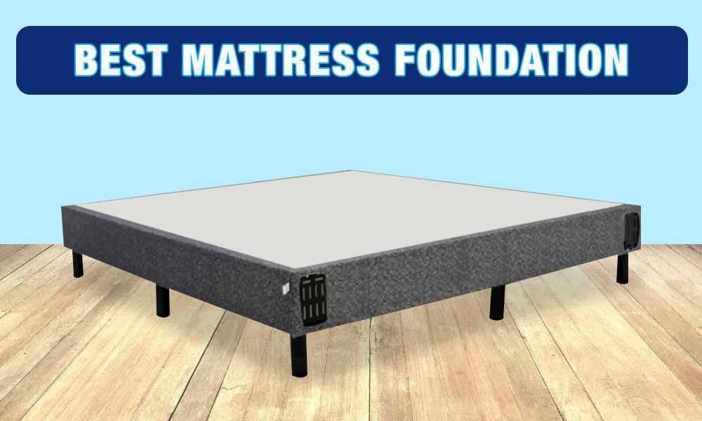 Best mattresses and bed foundations