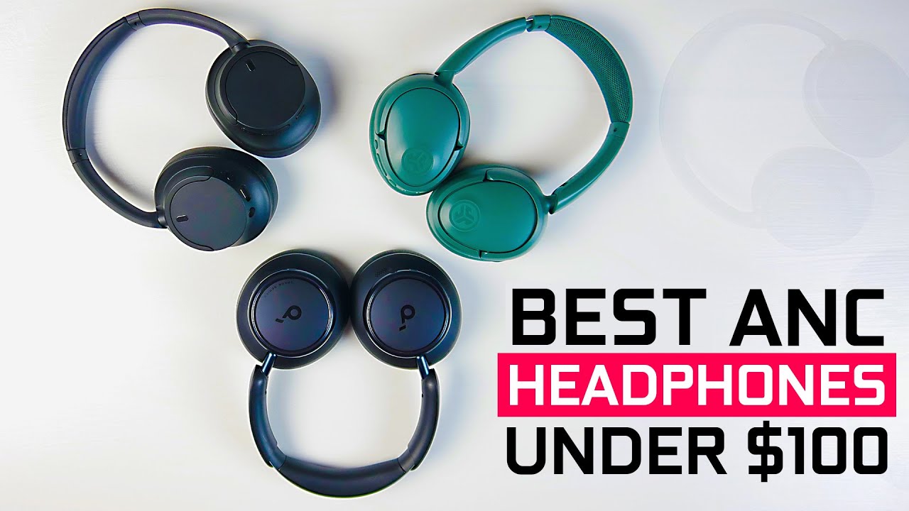 Best noise cancelling headphones under 100