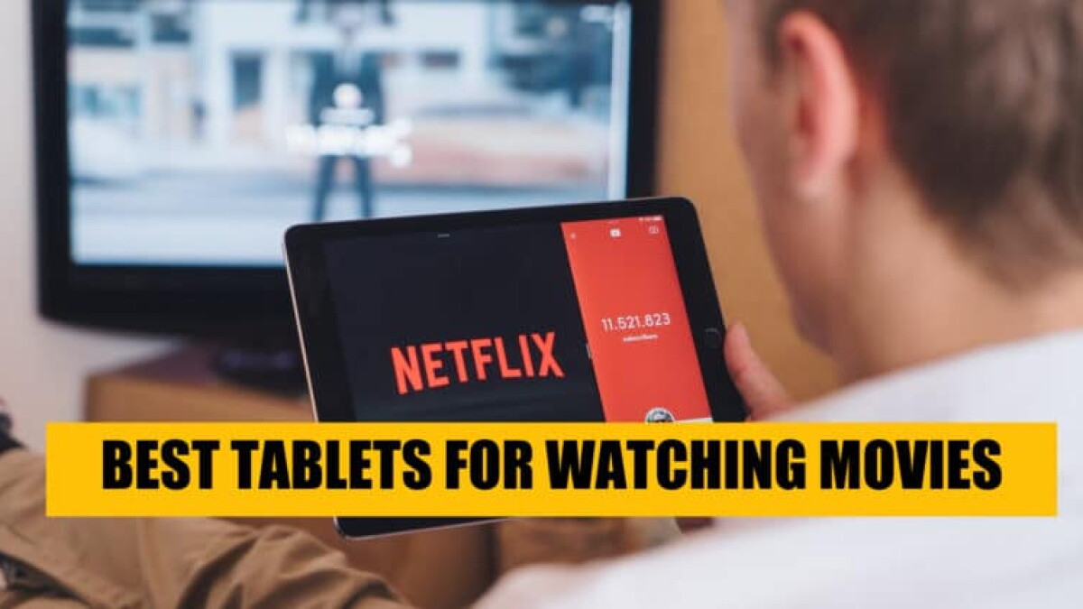 Best tablet for watching movies