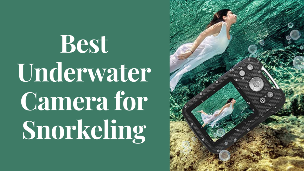 Best underwater camera for snorkeling